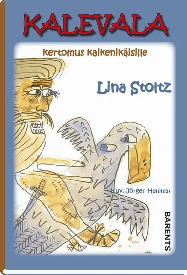 Lina Stoltz - Kalevala : kertomus kaikenikäisille, Inbunden