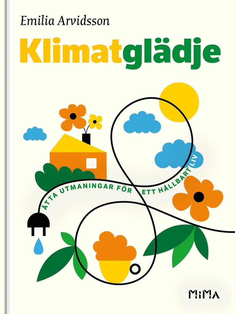Emilia Arvidsson - Klimatglädje : åtta utmaningar för ett hållbart liv, Inbunden