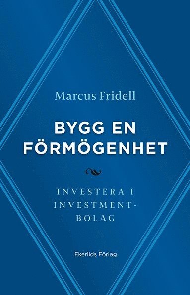 bokomslag Bygg en förmögenhet : investera i investmentbolag