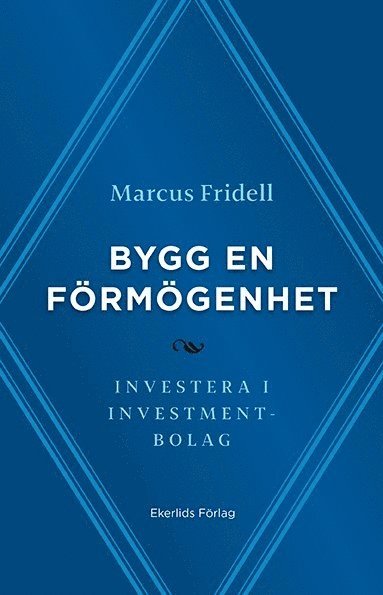 bokomslag Bygg en förmögenhet : investera i investmentbolag