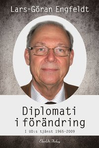 bokomslag Diplomati i förändring : i UD:s tjänst 1965-2009