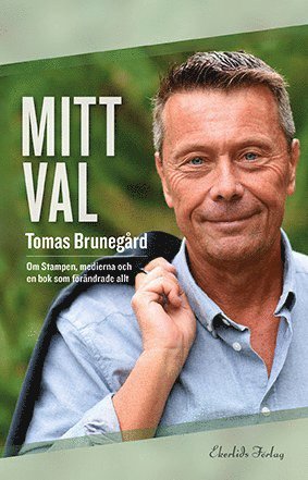 Mitt val Om Stampen, medierna och boken som förändrade allt