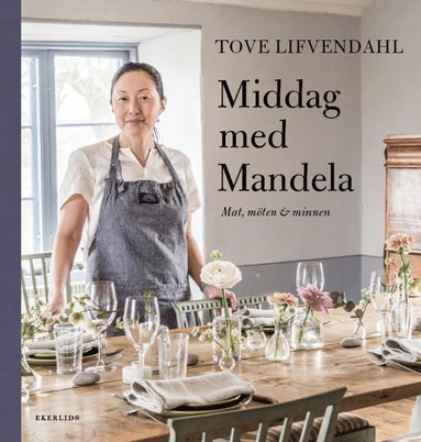 bokomslag Middag med Mandela : möten, minnen & recept