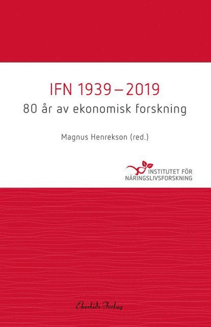 IFN 1939-2019 : 80 år av ekonomisk forskning, Inbunden