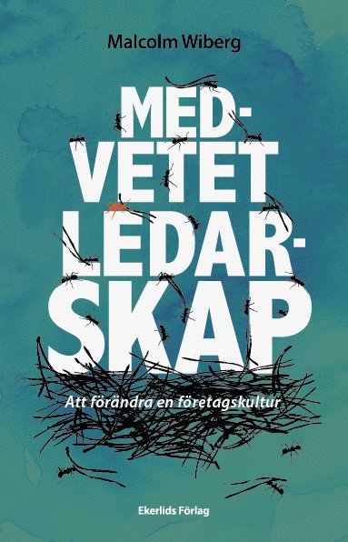 Medvetet ledarskap : att förändra en företagskultur 1