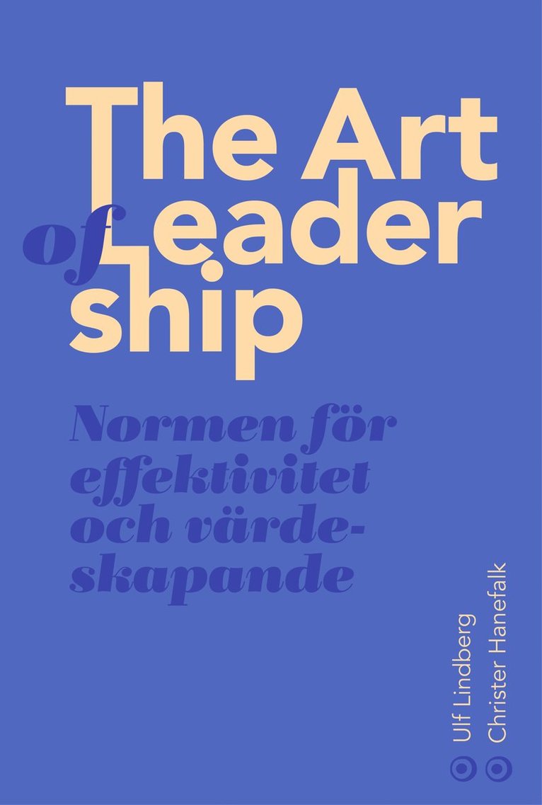 The art of leadership : normen för framsynthet, effektivitet och tillit 1