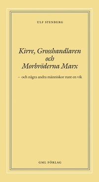 bokomslag Kirre, grosshandlaren och morbröderna Marx