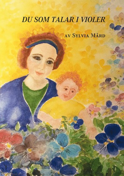 Sylvia Mård - Du som talar i violer, Häftad