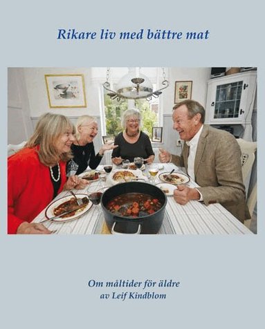 Leif Kindblom - Rikare liv med bättre mat, Häftad