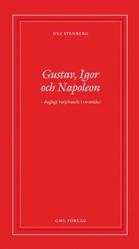 bokomslag Gustav, Igor och Napoleon