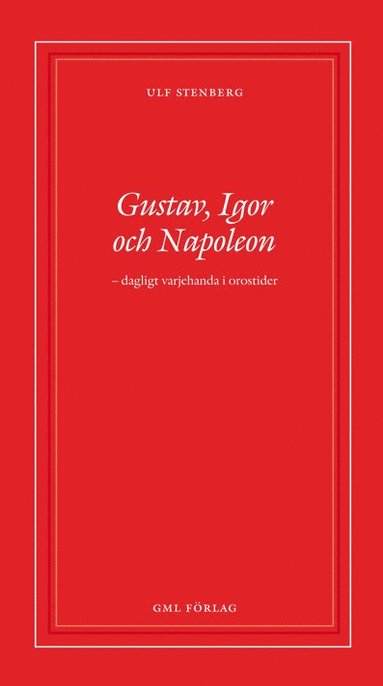 bokomslag Gustav, Igor och Napoleon