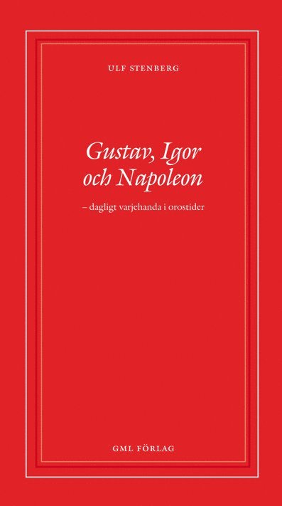 Gustav, Igor och Napoleon
