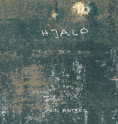 Ann Andrén - Hjälp - Dikt och bild, Häftad