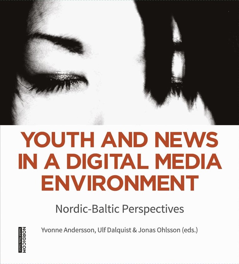 Youth and news in a digital media environment : Nordic-Baltic perspectives 1