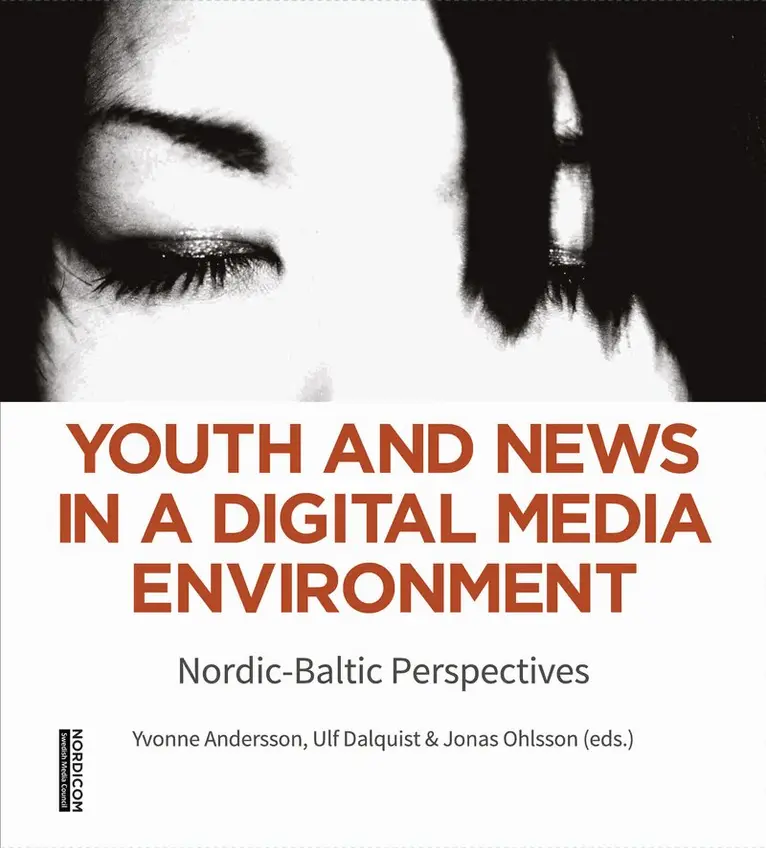 Youth and news in a digital media environment : Nordic-Baltic perspectives, Häftad. Tillgänglighet: Lägg i varukorg