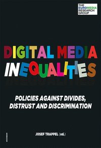 bokomslag Digital media inequalities : policies against divides, distrust and discrimination