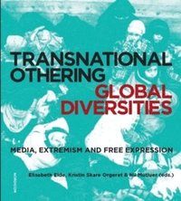 bokomslag Transnational othering - global diversities : media, extremism and free expression