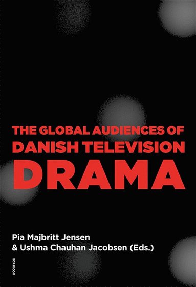 bokomslag The global audiences of Danish television drama