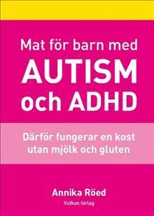 Annika Röed - Mat för barn med autism och ADHD, Häftad