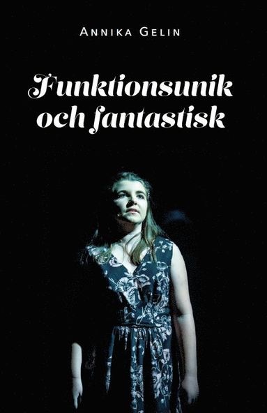 bokomslag Funktionsunik och fantastisk