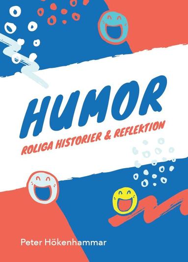 Peter Hökenhammar - Humor : roliga historier och reflektion, Häftad