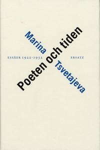 bokomslag Poeten och tiden. Essäer 1922-32