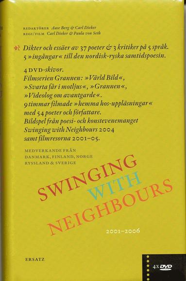 bokomslag Swinging with neighbours : [dikter och essäer av 37 poeter & 3 kritiker på 5 språk : 5 "ingångar" till den nordisk-ryska samtidspoesin : 2001-2006]