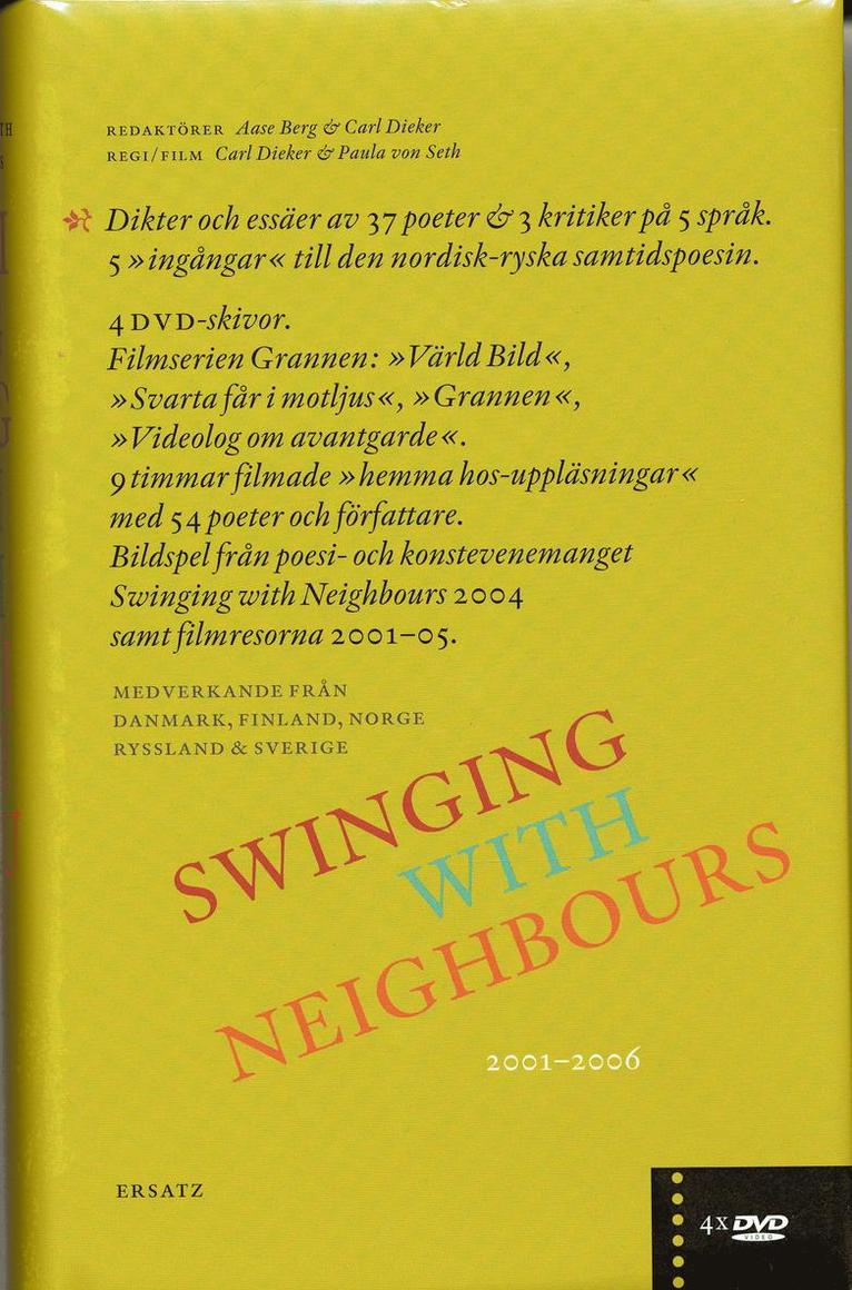 Swinging with neighbours : [dikter och essäer av 37 poeter & 3 kritiker på 5 språk : 5 "ingångar" till den nordisk-ryska samtidspoesin : 2001-2006], Inbunden