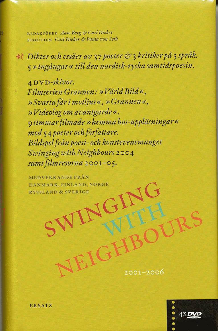 Swinging with neighbours : [dikter och essäer av 37 poeter & 3 kritiker på 5 språk : 5 "ingångar" till den nordisk-ryska samtidspoesin : 2001-2006] 1