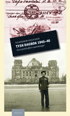 bokomslag Tysk dagbok 1945-46 : en sovjetisk officers anteckningar
