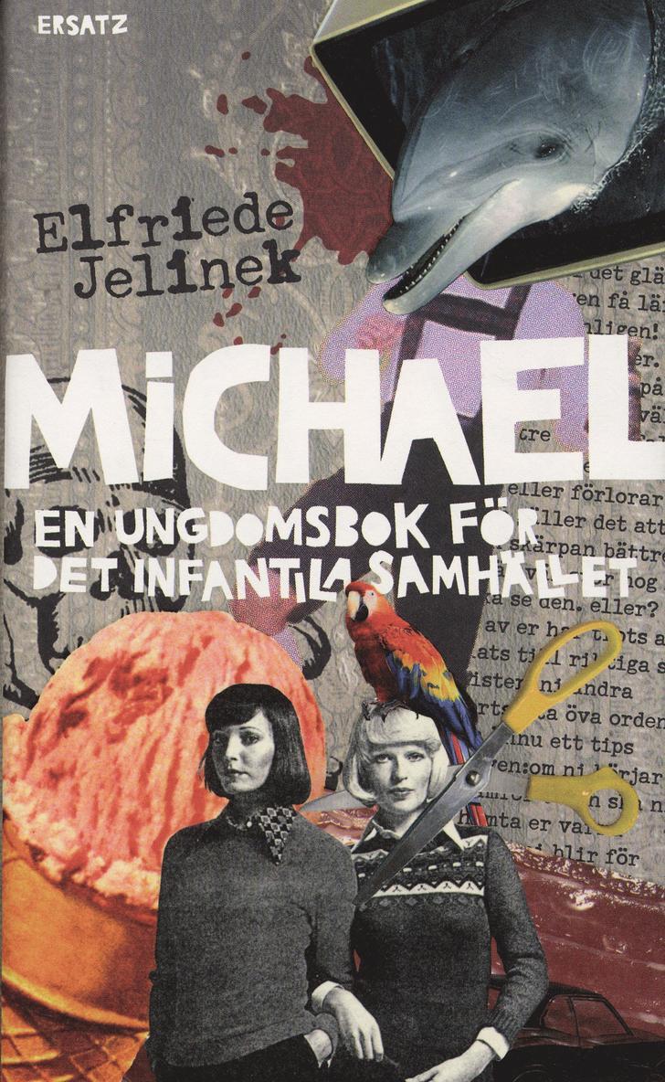 Elfriede Jelinek - Michael : en ungdomsbok för det infantila samhället, Inbunden