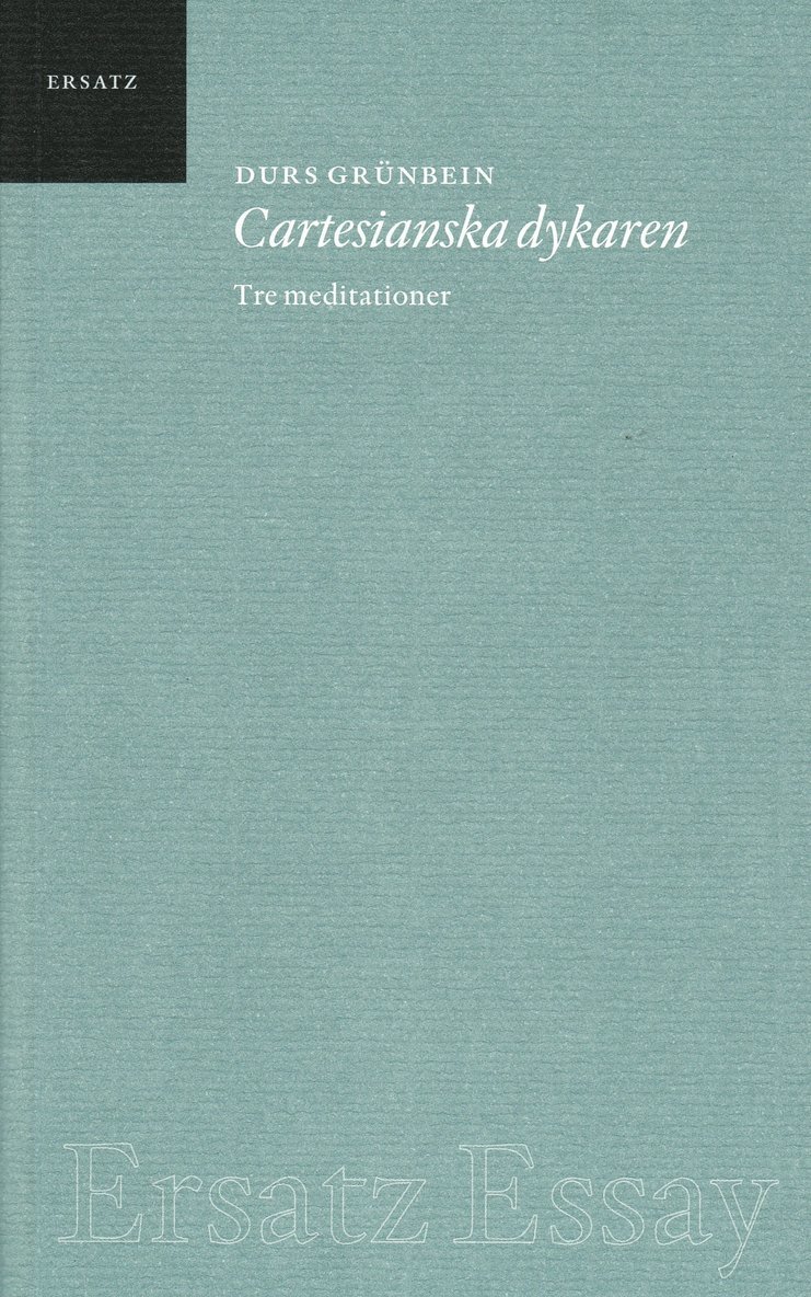 Durs Grünbein - Cartesianska dykaren : tre meditationer, Häftad