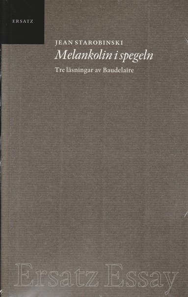 bokomslag Melankolin i spegeln : tre läsningar av Baudelaire