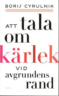 bokomslag Att tala om kärlek vid avgrundens rand