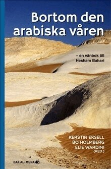 Kerstin Eksell, Bo Holmberg, med flera - Bortom den arabiska våren, Inbunden