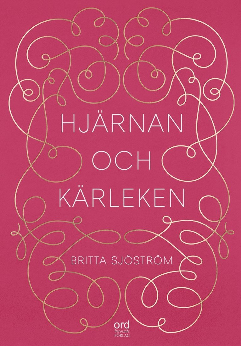 Britta Sjöström - Hjärnan och kärleken, Inbunden