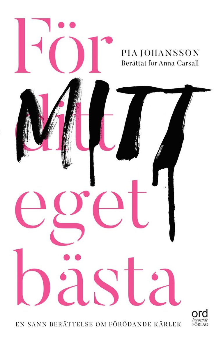 Pia Johansson, Anna Carsall - För ditt eget bästa, Inbunden