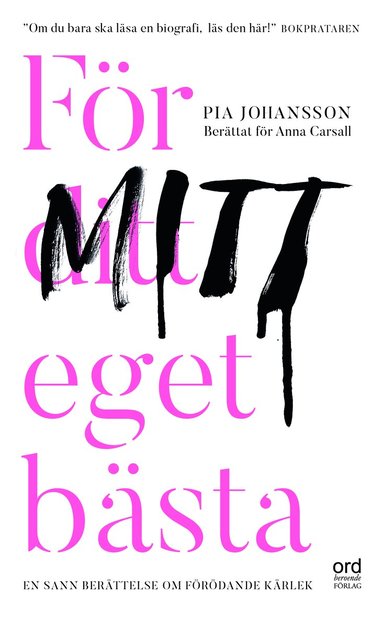Pia Johansson, Anna Carsall - För ditt eget bästa, Pocket