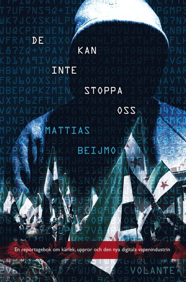 bokomslag De kan inte stoppa oss : ett reportage om den nya digitala vapenindustrin