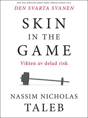 Skin in the game : vikten av delad risk 1