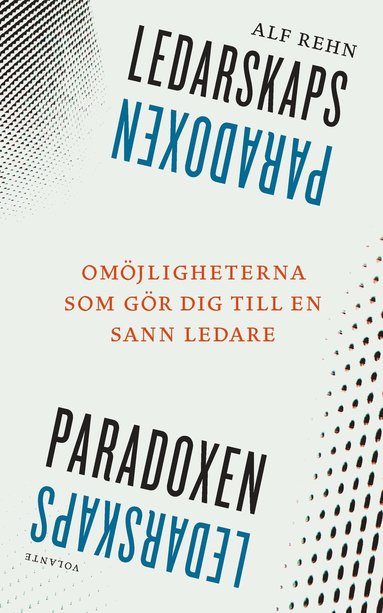 bokomslag Ledarskapsparadoxen : Omöjligheterna som gör dig till en sann ledare