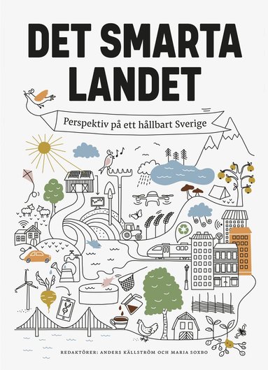 bokomslag Det smarta landet : Perspektiv på ett hållbart Sverige
