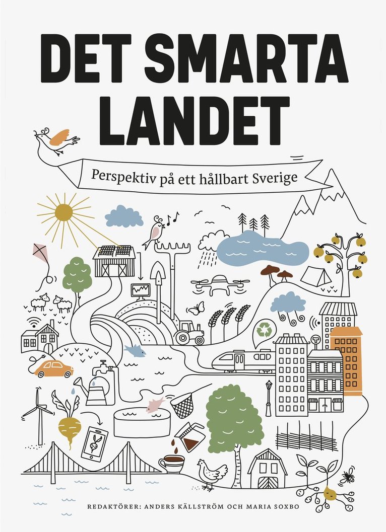 Det smarta landet : Perspektiv på ett hållbart Sverige 1