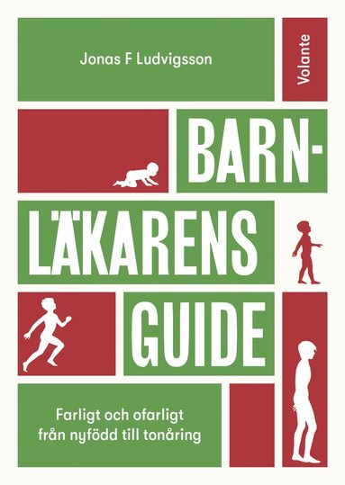 bokomslag Barnläkarens guide : farligt och ofarligt från nyfödd till tonåring