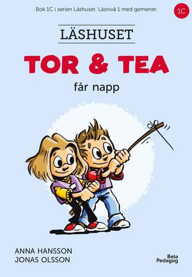 Anna Hansson - Tor och Tea får napp, Inbunden