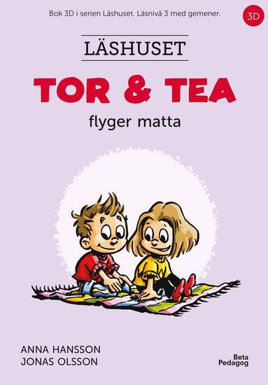 Anna Hansson - Tor och Tea flyger matta, Inbunden