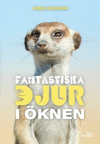 bokomslag Fantastiska djur i öknen