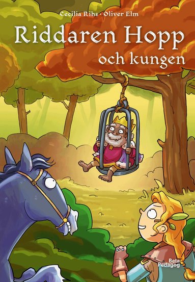 Cecilia Rihs - Riddaren Hopp och kungen, Inbunden