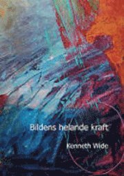 Kenneth Wide - Bildens helande kraft, Häftad