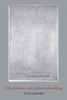 Sonja Levander - Om psykoser och psykosbehandling, Häftad